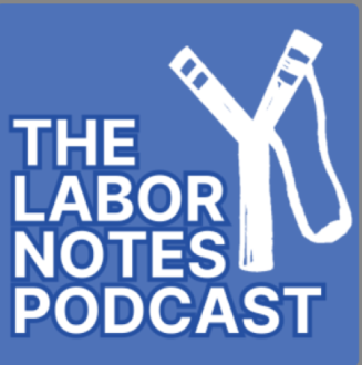 Labor Notes Podcast